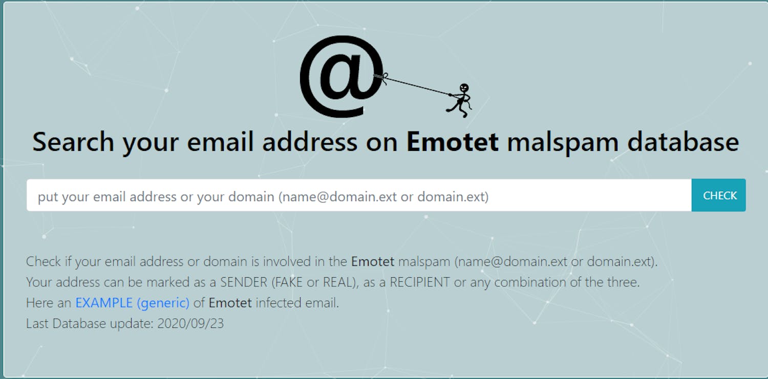 Emotet. Tarkista osoitteessa www.haveibeenemotet.com, onko sähköpostiosoitteesi roskapostittajien tietokannassa.